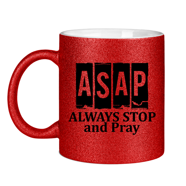 Glitzertasse asap always stop and pray