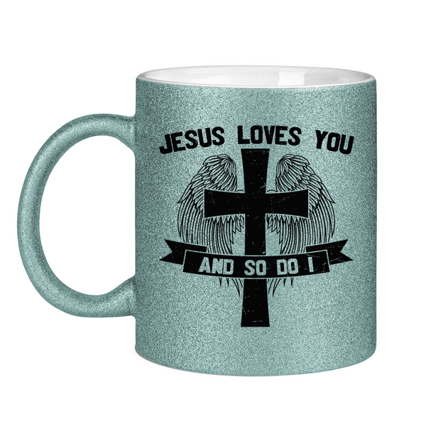 Glitzertasse jesus loves you and so do i