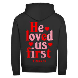 Hoodie he loved us first 1 john 4:19