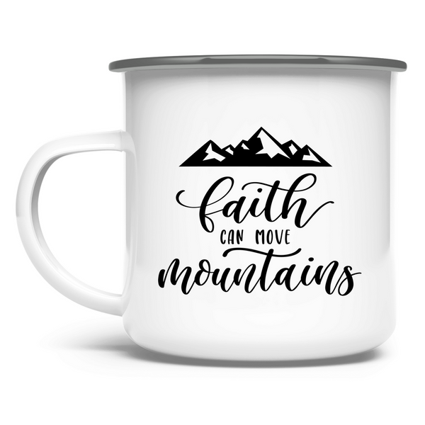 Emaille Tasse faith can move mountains