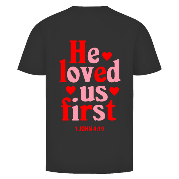 Herren T-Shirt he loved us first 1 john 4:19