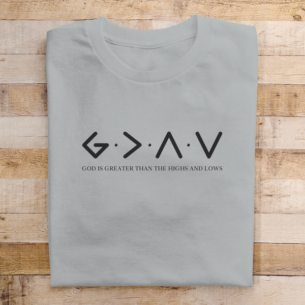 Herren T-Shirt god is greater than the highs and lows