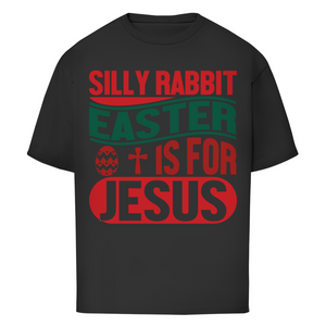 Oversize T-Shirt silly rabbit easter is for jesus