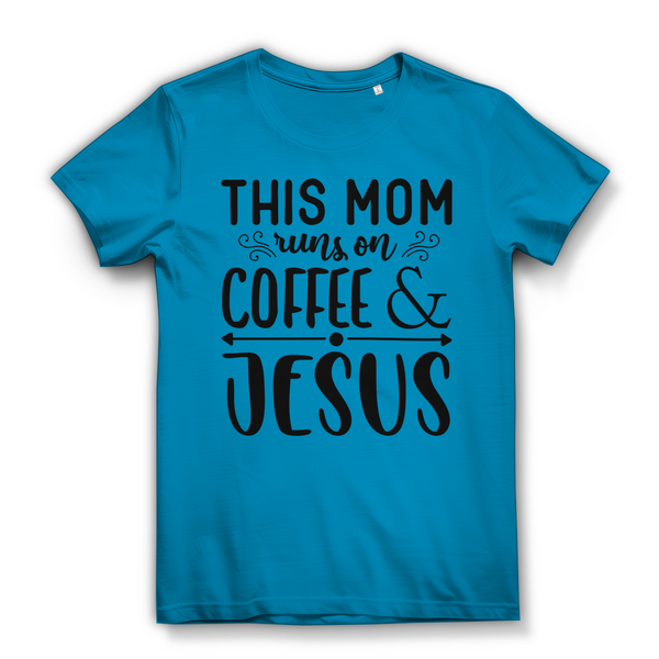 Damen Bio T-Shirt this mom runs on coffee and jesus