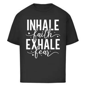 Oversize T-Shirt inhale faith exhale fear