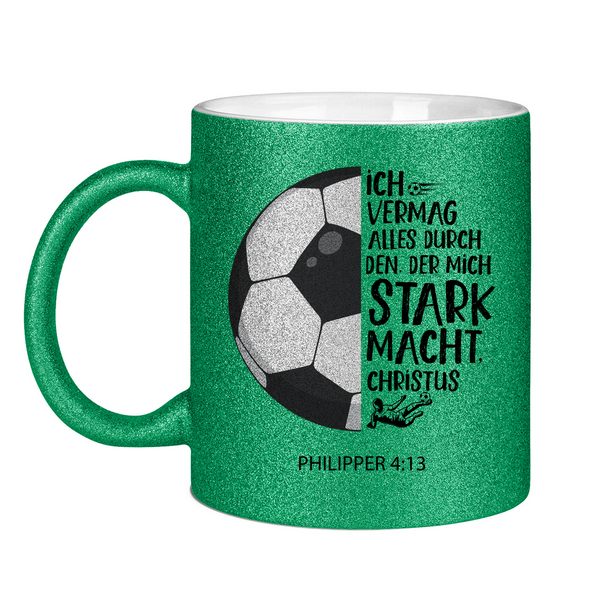 Glitzertasse der mich stark macht philipper 4:13 fußballer