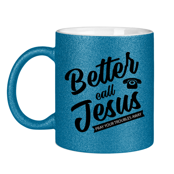 Glitzertasse better call jesus