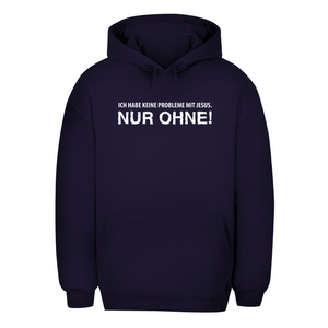 Unisex Oversize Hoodie keine probleme mit jesus