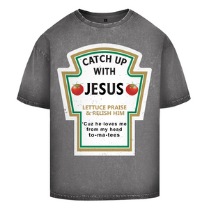 Oversize Washed T-Shirt catch up with jesus