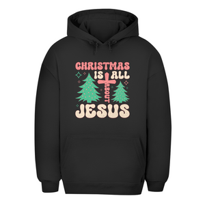 Unisex Oversize Hoodie christmas is all about jesus