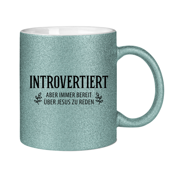 Glitzertasse introvertiert aber bereit über jesus zu reden