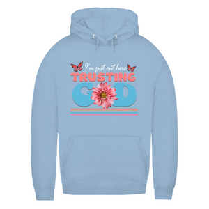 Damen Hoodie i am just out here trusting god