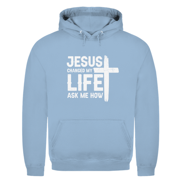 Herren Hoodie jesus changed my life ask me how