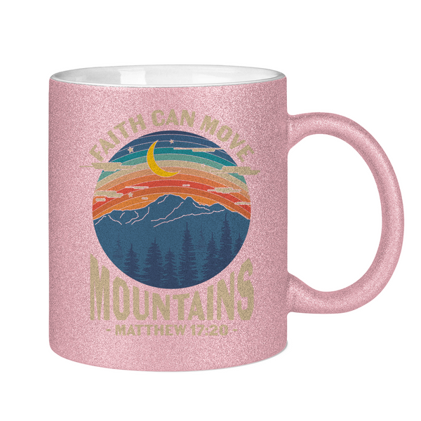 Glitzertasse faith can move mountains matthew 17:20