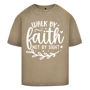 Oversize Washed T-Shirt walk by faith not by sight