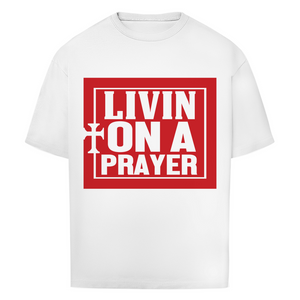 Oversize T-Shirt livin on a prayer