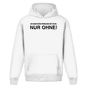Oversize Hoodie Ohne Kordel keine probleme mit jesus