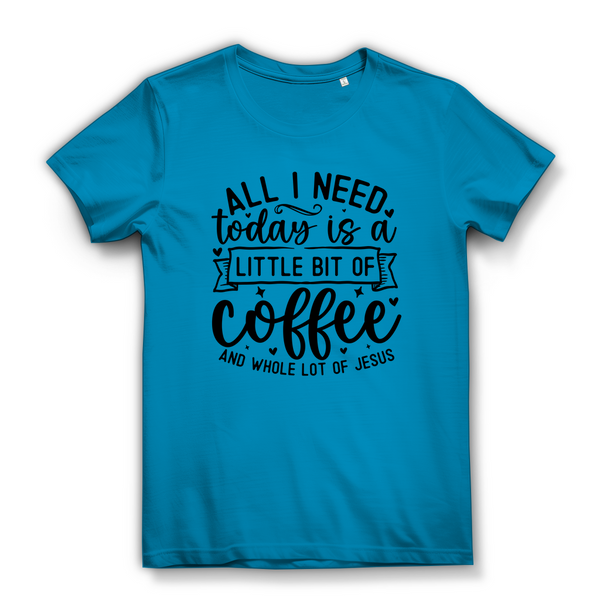 Damen Bio T-Shirt little bit of coffee and whole lot of jesus