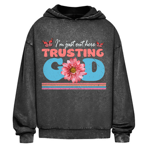 Oversize Washed Hoodie i am just out here trusting god