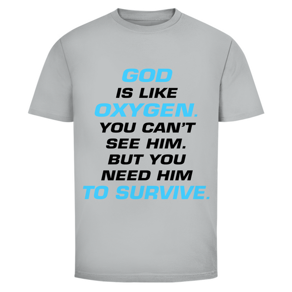 Herren T-Shirt god is like oxygen