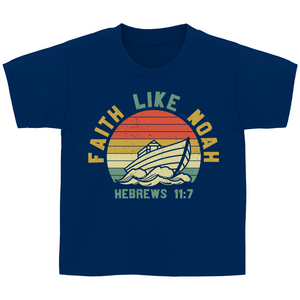 Kinder T-Shirt faith like noah habrews 11:7