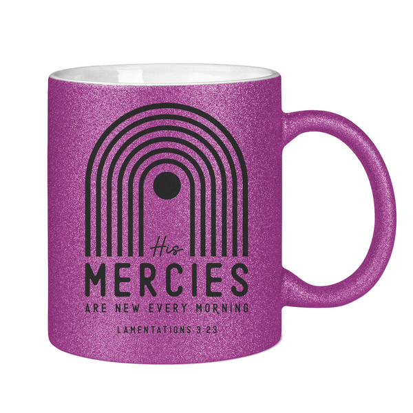 Glitzertasse his mercies lamentations 3:23