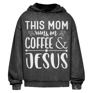 Oversize Washed Hoodie this mom runs on coffee and jesus