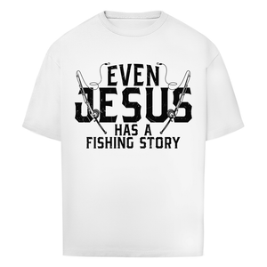 Oversize T-Shirt even jesus has a fishing story angler