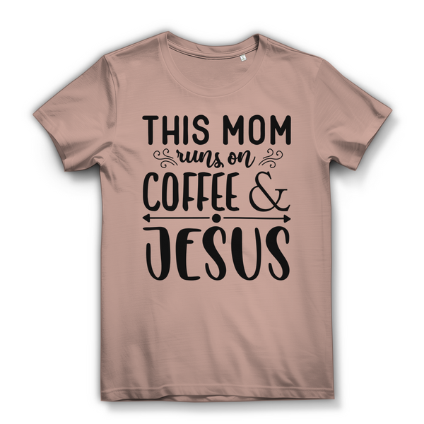 Damen Bio T-Shirt this mom runs on coffee and jesus