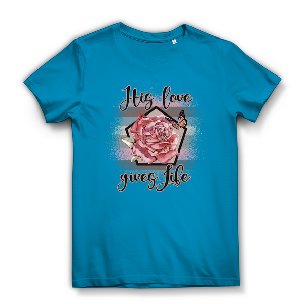 Damen Bio T-Shirt his love gives life