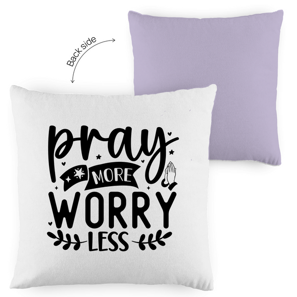 Kopfkissen zweifarbig pray more worry less