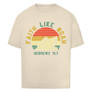 Oversize T-Shirt faith like noah nebrews 11:7