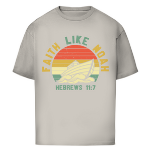 Oversize T-Shirt faith like noah nebrews 11:7