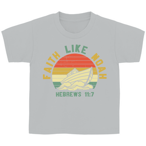 Kinder T-Shirt faith like noah habrews 11:7