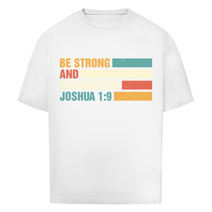 Oversize T-Shirt be strong and courageous joshua 1:9
