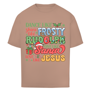 Oversize T-Shirt dance like frosty love like jesus