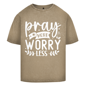 Oversize Washed T-Shirt pray more worry less