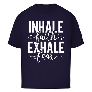 Oversize T-Shirt inhale faith exhale fear