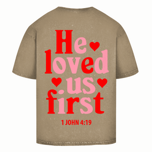 Oversize Washed T-Shirt he loved us first 1 john 4:19