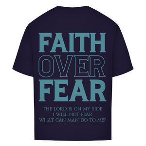 Oversize T-Shirt faith over fear psalm 118:6