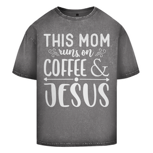 Oversize Washed T-Shirt this mom runs on coffee and jesus