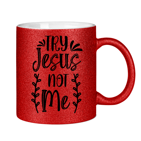 Glitzertasse try jesus not me