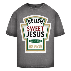 Oversize Washed T-Shirt relish sweet jesus psalm 34:3
