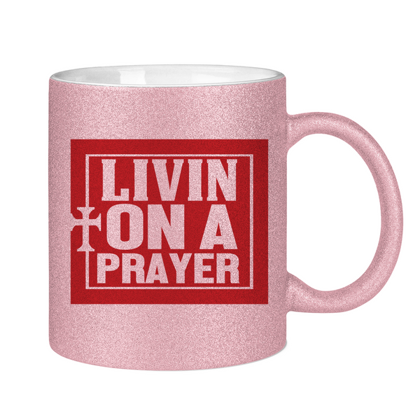 Glitzertasse living on a prayer