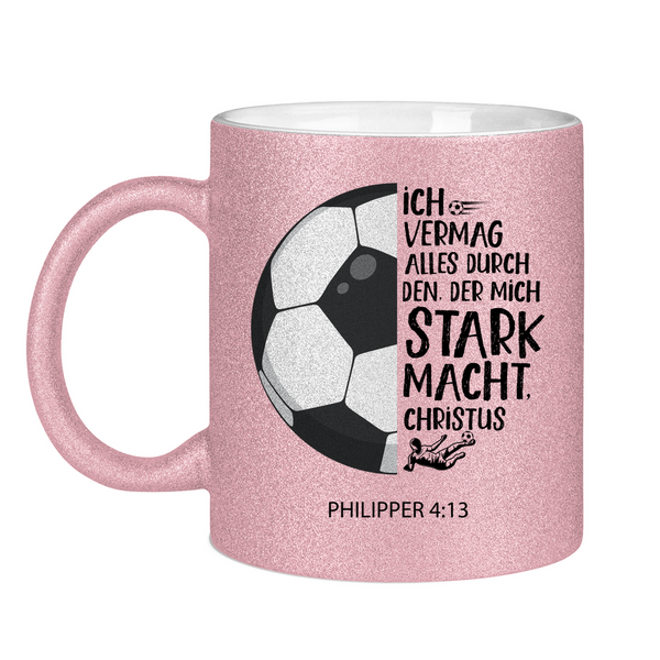 Glitzertasse der mich stark macht philipper 4:13 fußballer