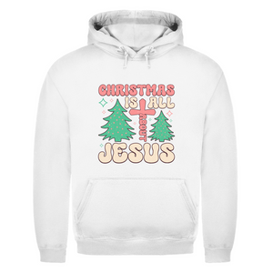Herren Hoodie christmas is all about jesus