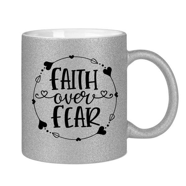 Glitzertasse faith over fear