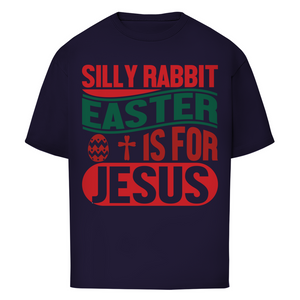 Oversize T-Shirt silly rabbit easter is for jesus