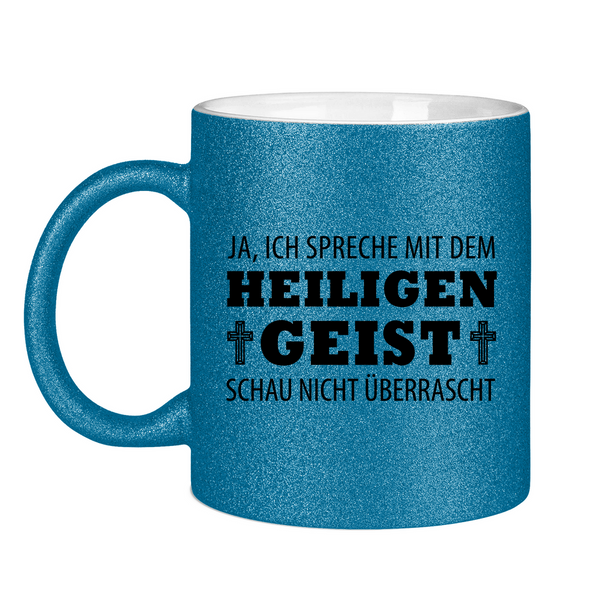 Glitzertasse ich spreche mit dem heiligen geist