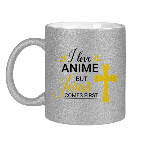 Glitzertasse i love anime but jesus comes first